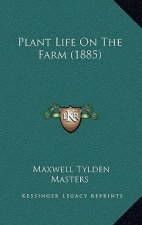 Plant Life on the Farm (1885)