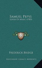 Samuel Pepys: Lover of Music (1903)