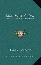 Maddalena's Day: And Other Sketches (1920)
