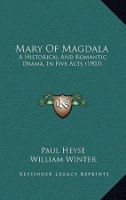 Mary of Magdala: A Historical and Romantic Drama, in Five Acts (1903)