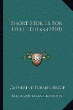 Short Stories For Little Folks (1910)