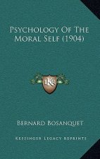 Psychology of the Moral Self (1904)