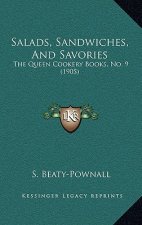 Salads, Sandwiches, and Savories: The Queen Cookery Books, No. 9 (1905)