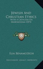 Jewish and Christian Ethics: With a Criticism on Mahomedism (1873)