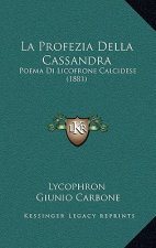 La Profezia Della Cassandra: Poema Di Licofrone Calcidese (1881)