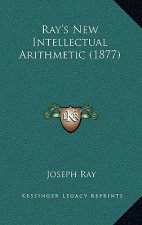 Ray's New Intellectual Arithmetic (1877)