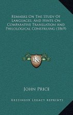 Remarks on the Study of Languages, and Hints on Comparative Translation and Philological Construing (1869)