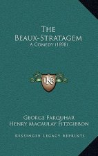 The Beaux-Stratagem: A Comedy (1898)