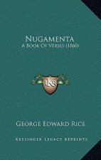 Nugamenta: A Book of Verses (1860)