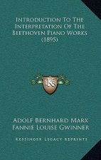 Introduction to the Interpretation of the Beethoven Piano Works (1895)