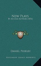 New Plays: By an Old Author (1876)