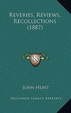 Reveries, Reviews, Recollections (1887)