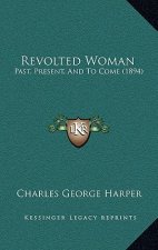Revolted Woman: Past, Present, and to Come (1894)
