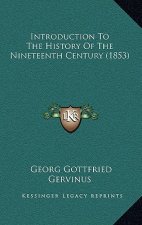 Introduction To The History Of The Nineteenth Century (1853)