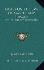 Notes on the Law of Master and Servant: With All the Authorities (1885)