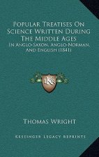 Popular Treatises on Science Written During the Middle Ages: In Anglo-Saxon, Anglo-Norman, and English (1841)