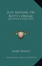 Just Anyone, Or Kitty's Dream: And Other Stories (1879)
