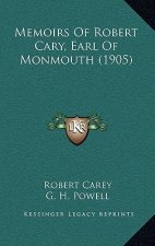 Memoirs of Robert Cary, Earl of Monmouth (1905)