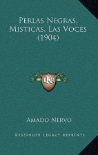 Perlas Negras, Misticas, Las Voces (1904)