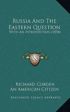 Russia and the Eastern Question: With an Introduction (1854)