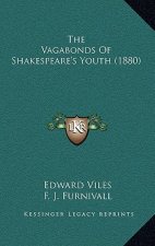 The Vagabonds of Shakespeare's Youth (1880)