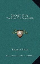 Spoilt Guy: The Story Of A Child (1883)