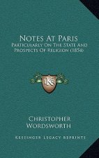 Notes at Paris: Particularly on the State and Prospects of Religion (1854)