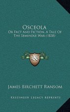 Osceola: Or Fact and Fiction, a Tale of the Seminole War (1838)