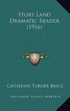 Story Land Dramatic Reader (1916)
