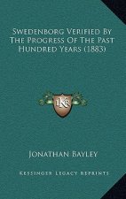 Swedenborg Verified by the Progress of the Past Hundred Years (1883)