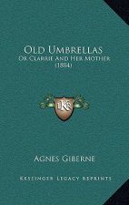 Old Umbrellas: Or Clarrie and Her Mother (1884)