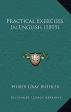 Practical Exercises in English (1895)