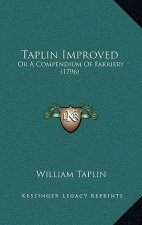 Taplin Improved: Or a Compendium of Farriery (1796)