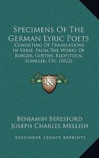Specimens of the German Lyric Poets: Consisting of Translations in Verse, from the Works of Burger, Goethe, Klopstock, Schiller, Etc. (1822)