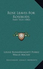 Rose Leaves for Rosebuds: Fairy Tales (1882)
