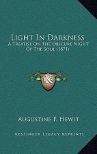 Light in Darkness: A Treatise on the Obscure Night of the Soul (1871)