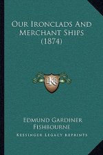 Our Ironclads and Merchant Ships (1874)