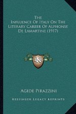 The Influence of Italy on the Literary Career of Alphonse de Lamartine (1917)