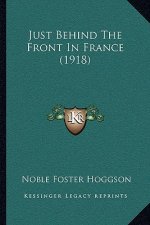 Just Behind the Front in France (1918)