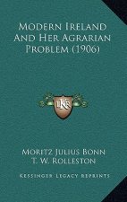 Modern Ireland and Her Agrarian Problem (1906)
