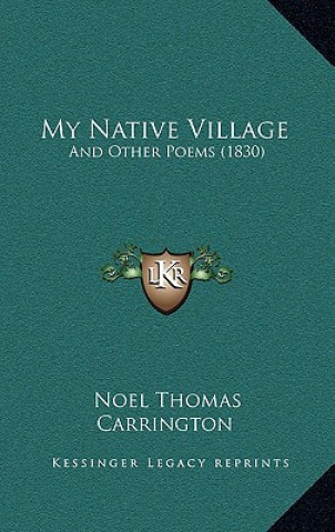 My Native Village: And Other Poems (1830)
