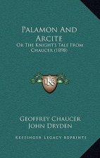 Palamon and Arcite: Or the Knight's Tale from Chaucer (1898)