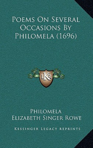 Poems on Several Occasions by Philomela (1696)
