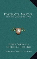 Polyeucte, Martyr: Tragedie Chretienne (1907)
