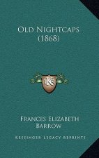 Old Nightcaps (1868)