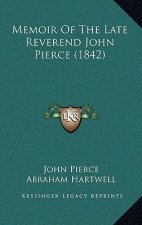 Memoir of the Late Reverend John Pierce (1842)