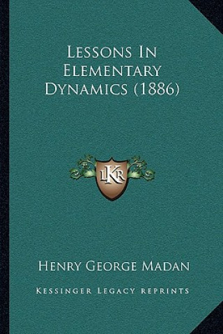 Lessons in Elementary Dynamics (1886)