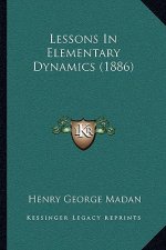 Lessons in Elementary Dynamics (1886)