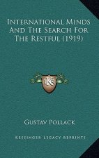 International Minds and the Search for the Restful (1919)
