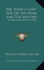 Mr. Wray's Cash-Box or the Mask and the Mystery: A Christmas Sketch (1852)